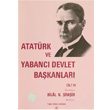 Atatrk ve Yabanc Devlet Bakanlar Cilt 4 Romanya Yunanistan Trk Tarih Kurumu Yaynlar