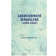 Azeri Ermeni likileri 1905 1920 Trk Tarih Kurumu Yaynlar