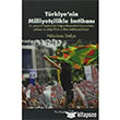 Trkiye nin Milliyetilikle mtihan Kalkedon Yaynclk