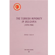 The Turkish Minority in Bulgaria 1878 1908 Trk Tarih Kurumu Yaynlar