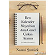 Ben Kalender Merebim Ama Gzel irkin Ararm Cinius Yaynlar