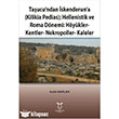 Taucundan skenderuna-Kilikia Pedias Hellenistik ve Roma Dnemi Hykler Kentler Nekropoller Kale Akademisyen Kitabevi