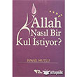 Allah Nasl Bir Kul stiyor? Mutlu Yaynevi