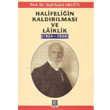 Halifeliin Kaldrlmas ve Laiklik Temel Yaynlar