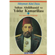 Sultan Abdlhamid ve Yldz Kamarillas Temel Yaynlar