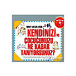 Kendinizi ve ocuunuzu Ne Kadar Tanyorsunuz? Nakka Yapm ve Prodksiyon