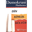 Din Kimlik Kltr - Demokrasi Platformu Say: 5 Orion Kitabevi