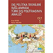 D Politika Teorileri Balamnda Trk D Politikasnn Analizi Cilt: 1 Nobel Yaynlar