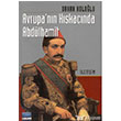 Avrupa`nn Kskacnda Abdlhamid letiim Yaynevi