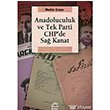 Anadoluculuk ve Tek Parti CHP`de Sa Kanat letiim Yaynevi