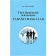 Trk Bankaclk Sektrnde Yabanc Bankalar Turhan Kitabevi