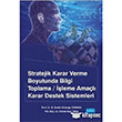 Stratejik Karar Verme Boyutunda Bilgi Toplama/leme Amal Karar Destek Sistemleri Nobel Yaynlar