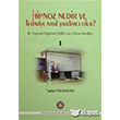 Hipnoz Nedir ve Tedaviye Nasl Yardmc Olur? Psikoterapi Enstits