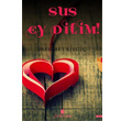 Sus Ey Dilim! Serencam Yaynevi
