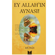 Ey Allah`n Aynas! Serencam Yaynevi