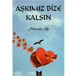 Akmz Bize Kalsn Serencam Yaynevi