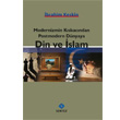 Modernizmin Kskacndan Postmodern Dnyaya Din ve slam Sentez Yaynlar