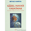 Gzel Hayat Yaratmak Ruh ve Madde Yaynlar
