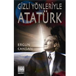 Gizli Ynleriyle Atatrk Snr tesi Yaynlar