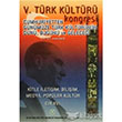 5. Trk Kltr Kongresi Cilt 16 Atatrk Kltr Merkezi Yaynlar