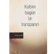 Kalbim Bugn Bir Transparan Sobil Yaynclk
