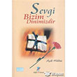 Sevgi Bizim Dinimizdir Art Basn Yayn