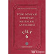 Trk Dnyas Edebiyat Metinleri Antolojisi Cilt 6 Atatrk Kltr Merkezi Yaynlar