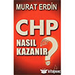 CHP Nasl Kazanr? Destek Yaynlar