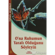Ona Ruhumun Yaral Olduunu Syleyin Vural Yaynlar