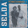 Trklerimiz 2 SER Selda Bacan