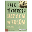 Halk Tiyatrosu Deprem ve Zulm Yaba Yaynlar