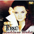 Uzaklara Trkler Trk