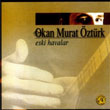 Eski Havalar Okan Murat ztrk