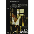Thomas Bernhard la Konumalar Yap Kredi Yaynlar
