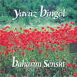 Baharm Sensin Yavuz Bingl