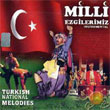 Milli Ezgilerimiz