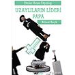 Uzayllarn Lideri Papa mle Kitap