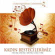 Kadn Bestecilerimiz