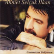 Unutmaktan Geliyorum Ahmet Seluk lkan