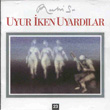 Uyur ken Uyardlar Ruhi Su
