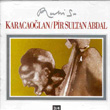Karacaolan Pir Sultan Abdal Ruhi Su