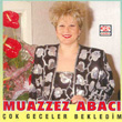 ok Geceler Bekledim Muazzez Abac