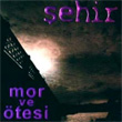ehir Mor ve tesi