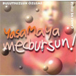 Yaamaya Mecbursun Canl ve Fisiz Bulutsuzluk zlemi