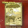 Trk Folk Ezgileri Bayram Bilge Tokel