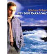 Hey Gidi Karadeniz Gkhan Birben