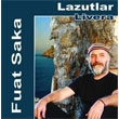 Lazutlar Livera Fuat Saka