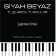 Siyah Beyaz Tularda Trkler arhan Erkan