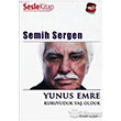 Yunus Emre - Kuruyuduk Ya Olduk Sesle Kitap