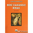 Beni Zamansz Brak Sone Yaynlar